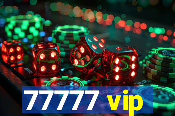 77777 vip